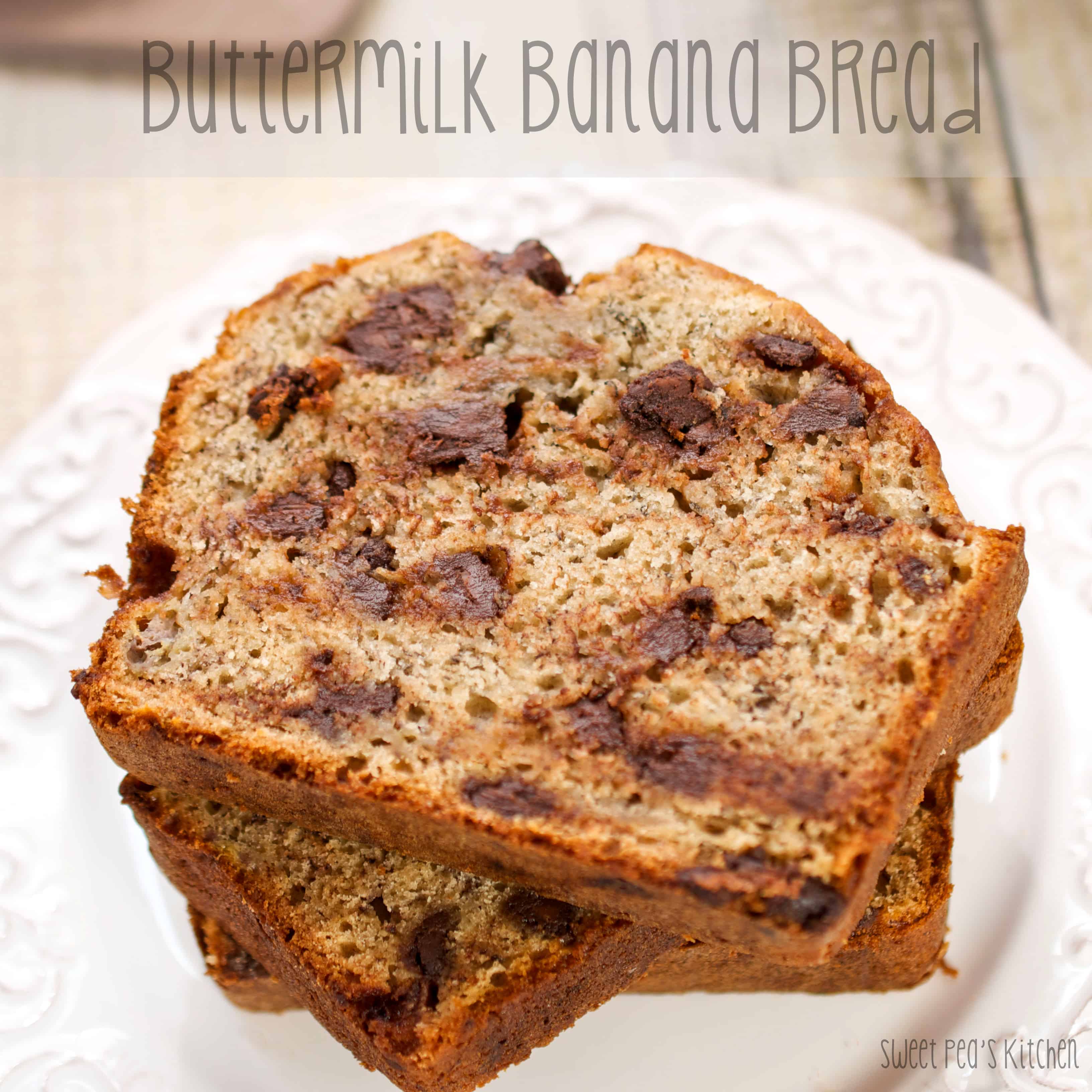 Buttermilk Banana Bread - Sweet Pea's Kitchen