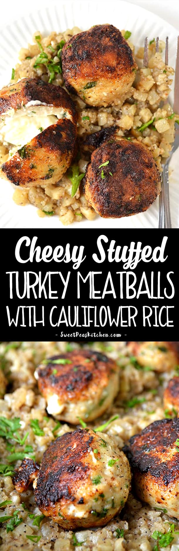 Cheesy Stuffed Turkey Meatballs with Easy Cauliflower Rice