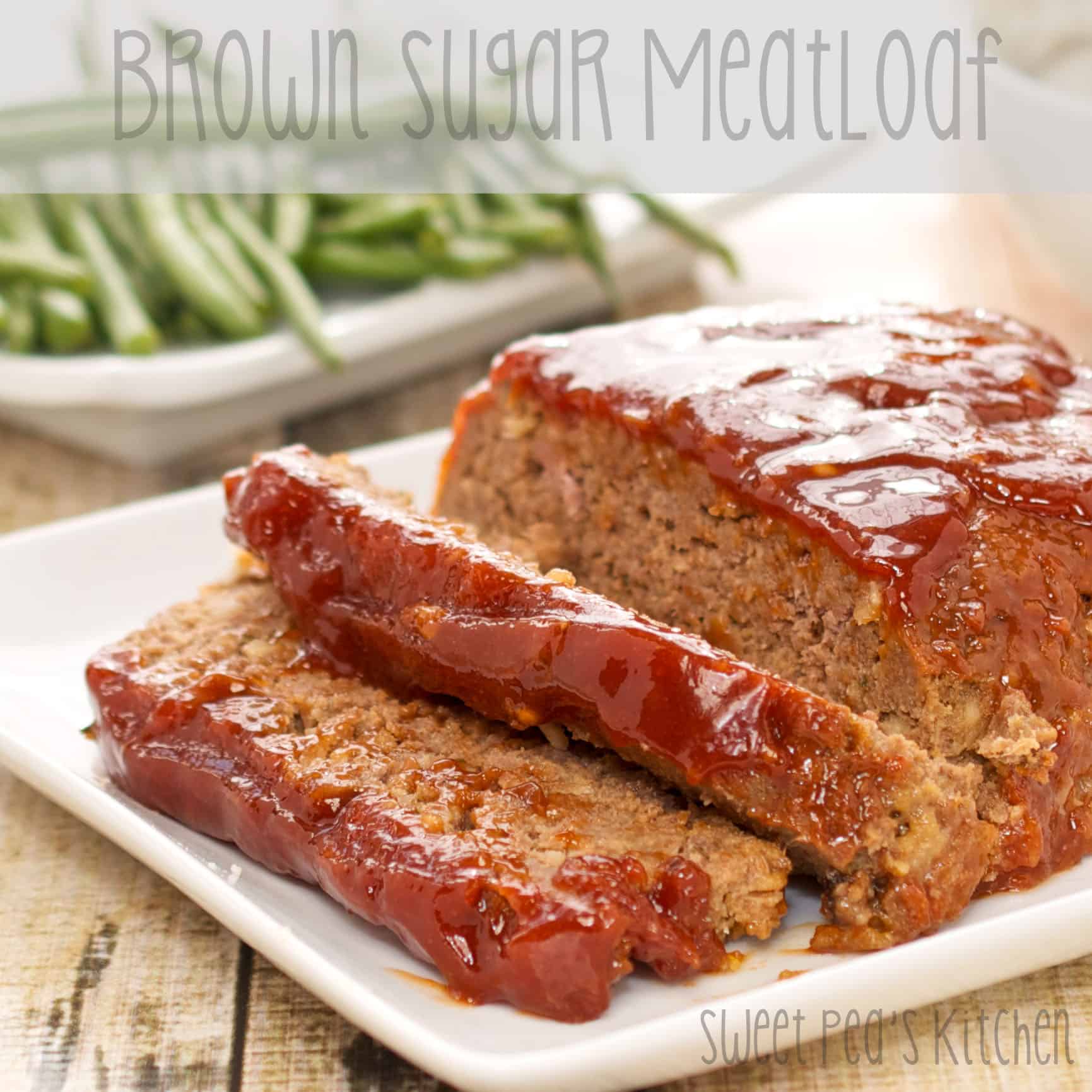 Easy Classic Brown Sugar Meatloaf - Sweet Pea's Kitchen