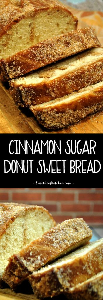 Cinnamon Sugar Donut Sweet Bread - Sweet Pea's Kitchen