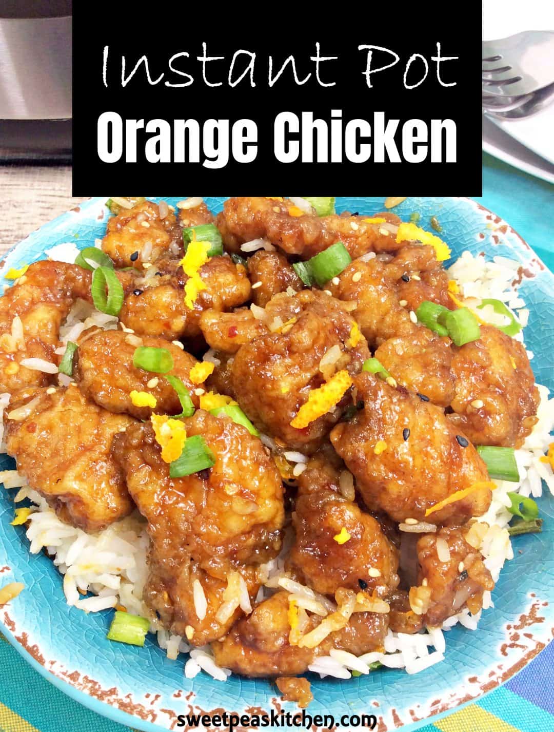 Instant Pot Orange Chicken - Sweet Pea's Kitchen