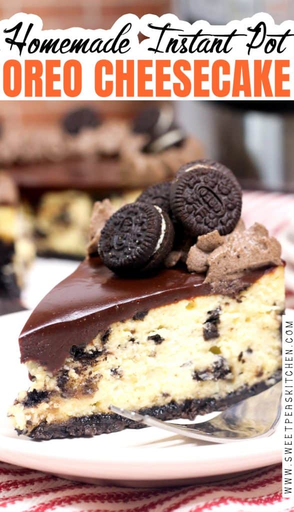 Homemade Instant Pot Oreo Cheesecake Recipe - Sweet Pea's Kitchen