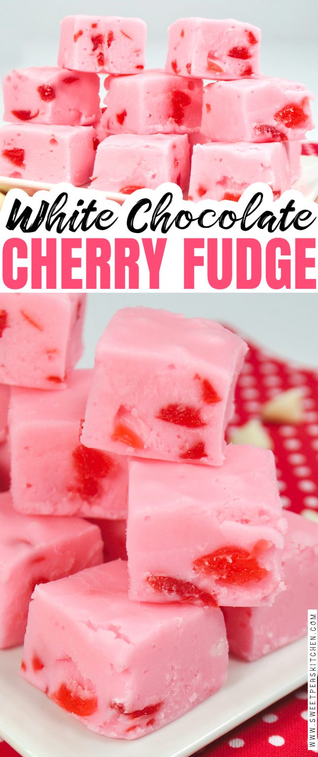 White Chocolate Cherry Fudge - Sweet Pea's Kitchen