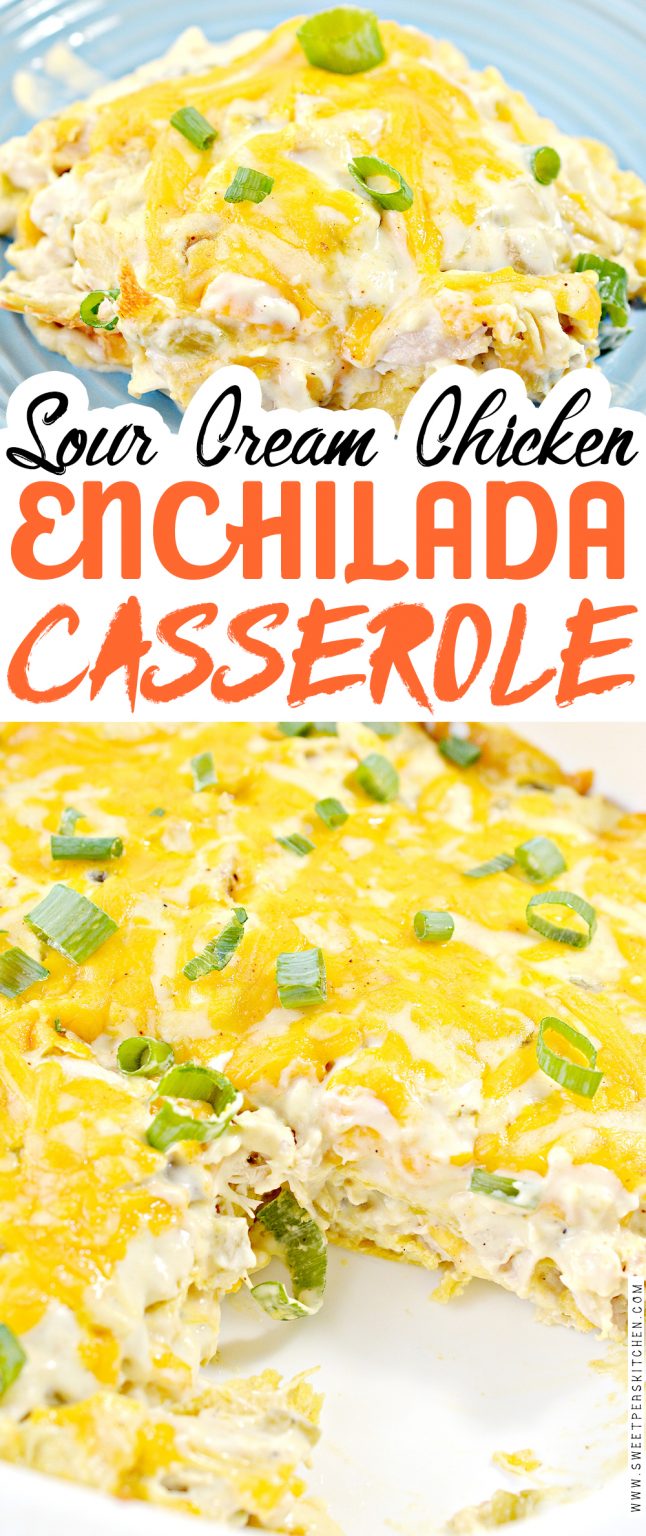Sour Cream Chicken Enchilada Casserole - Sweet Pea's Kitchen