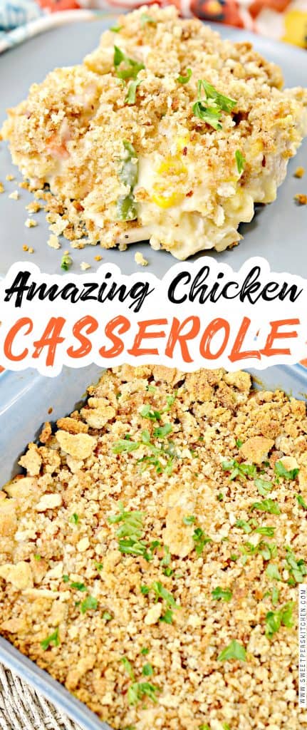 Amazing Chicken Casserole - Sweet Pea's Kitchen