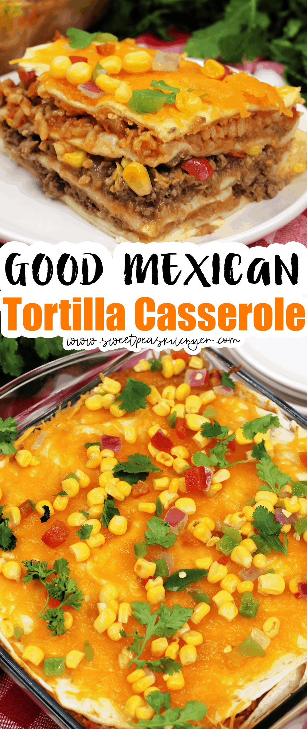 Layered Mexican Tortilla Casserole - Sweet Pea's Kitchen