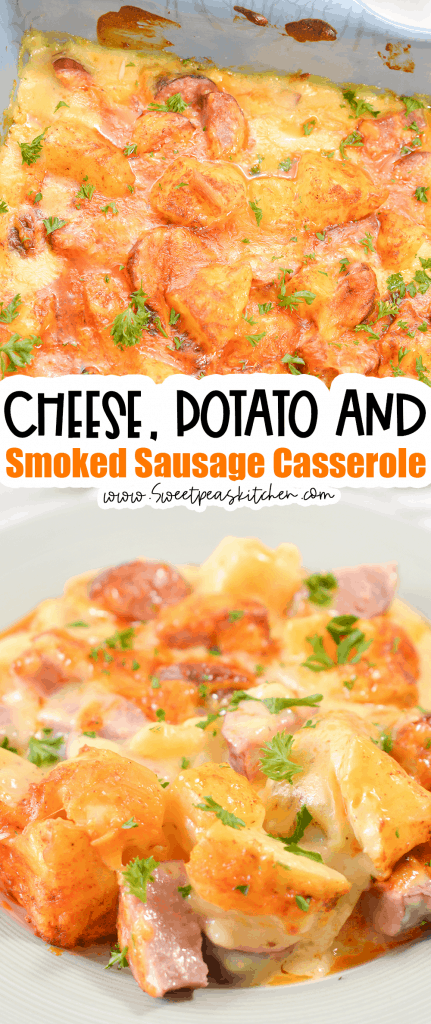 Cheese, Potato and Smoked Sausage Casserole - Sweet Pea's Kitchen