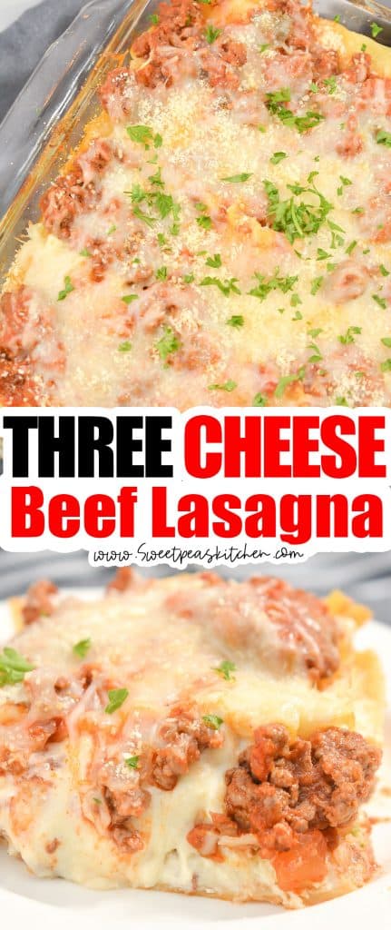 Three Cheese Beef Lasagna - Sweet Pea's Kitchen