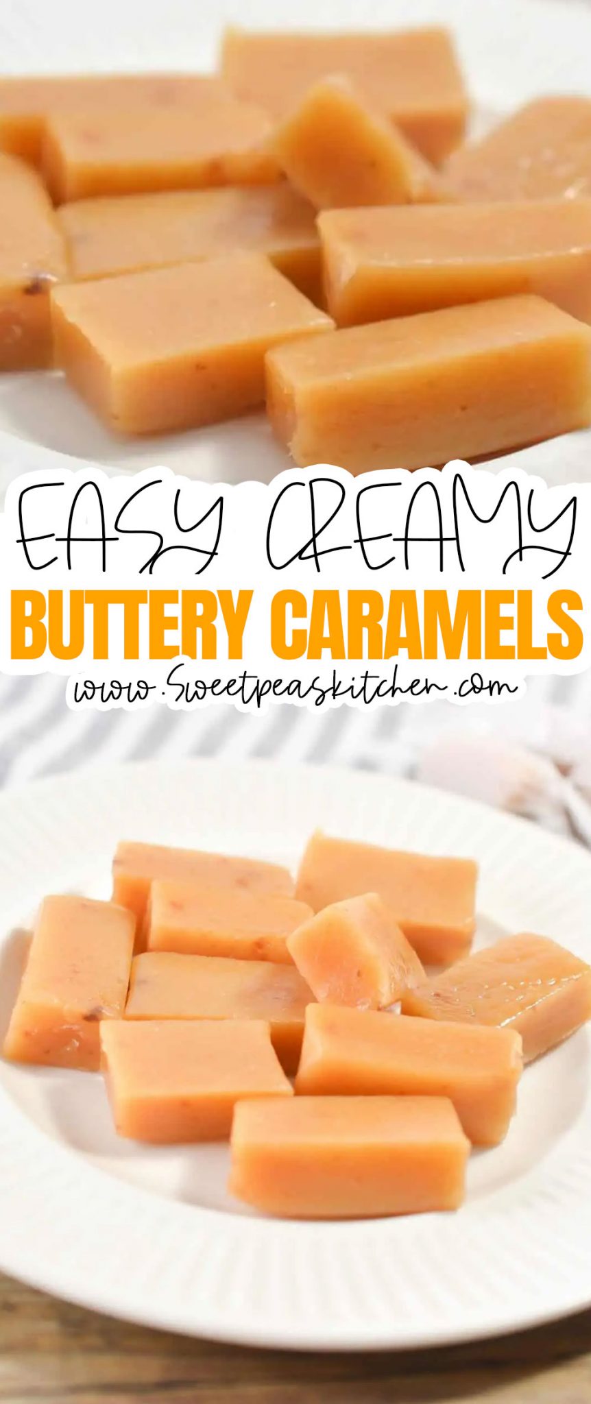 Creamy Buttery Caramels - Sweet Pea's Kitchen