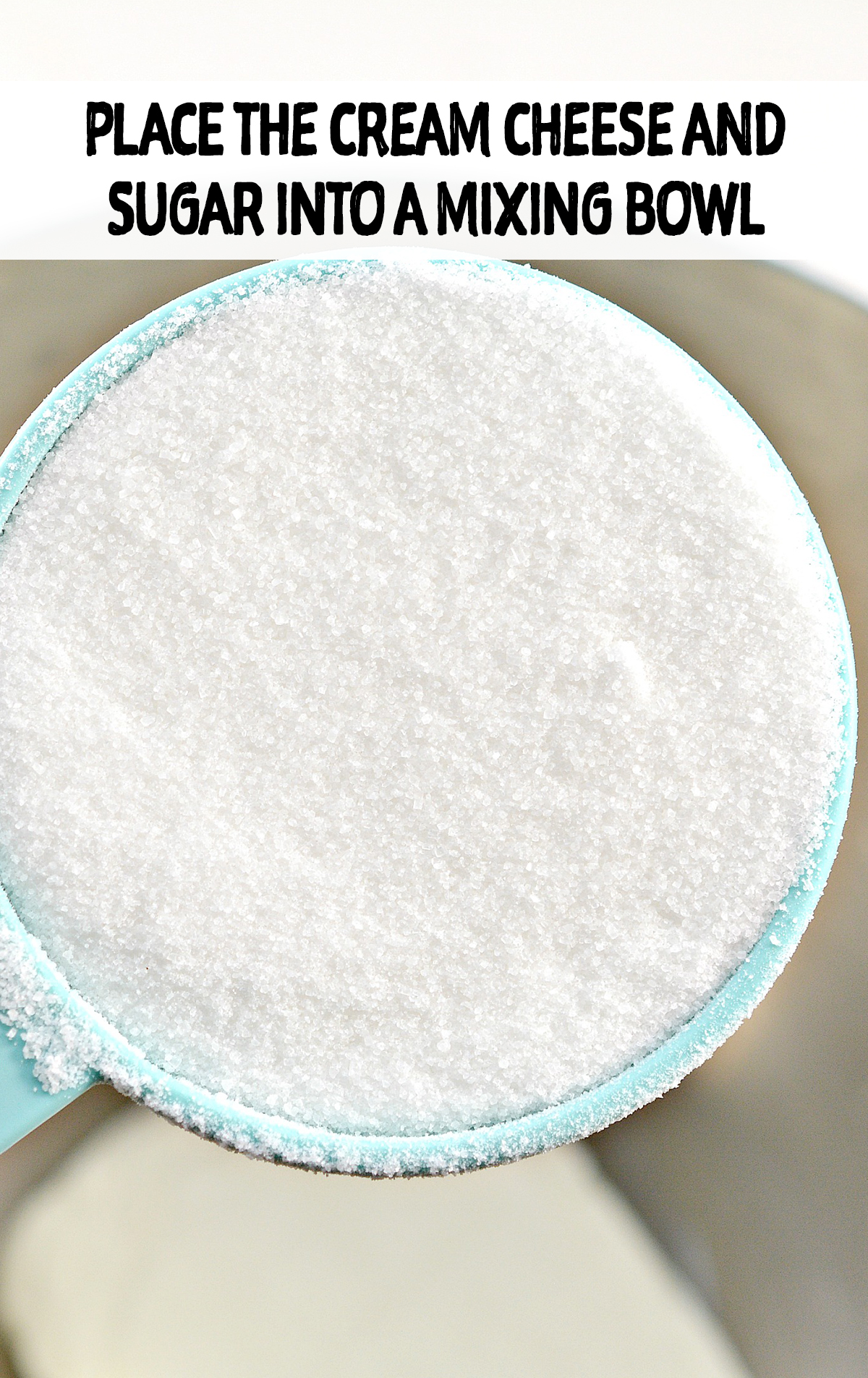 Place the cream cheese and sugar into a mixing bowl
